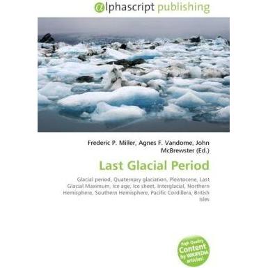 Last Glacial Period, Fachbücher von Agnes F. Vandome, Frederic P. Miller, John McBrewster