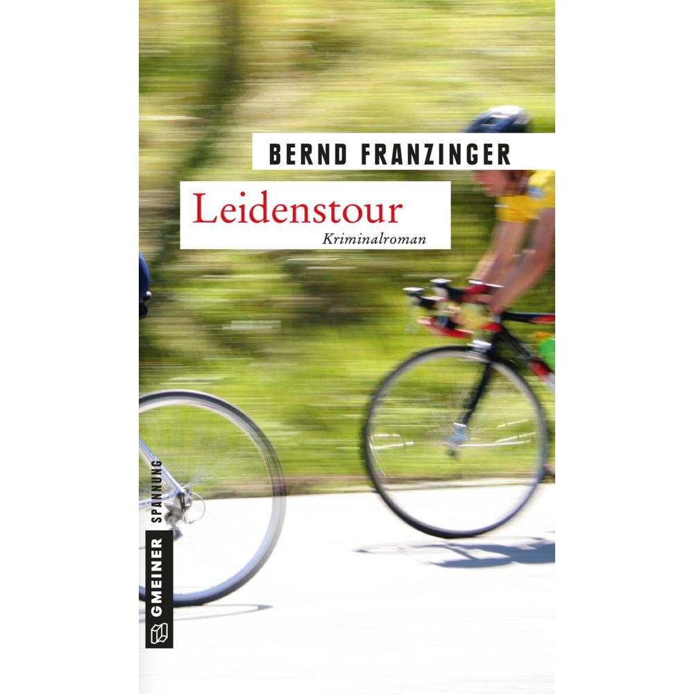 Leidenstour, Belletristik von Bernd Franzinger