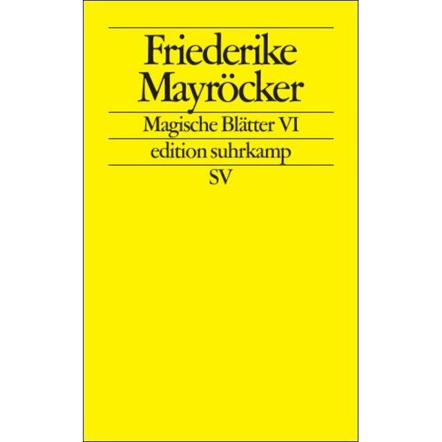 Magische Blätter VI, Belletristik von Friederike Mayröcker