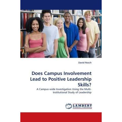Does Campus Involvement Lead to Positive Leadership Skills?, Fachbücher von David Rosch