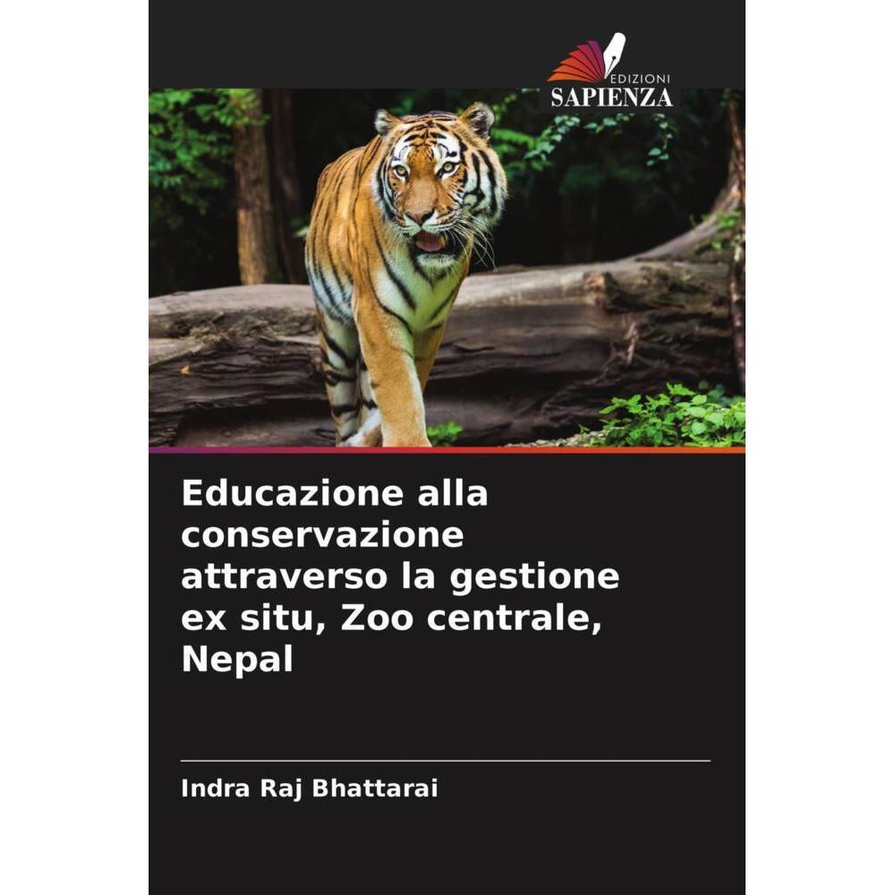 Educazione alla conservazione attraverso la gestione ex situ, Zoo centrale, Nepal, Fachbücher von Indra Raj Bhattarai