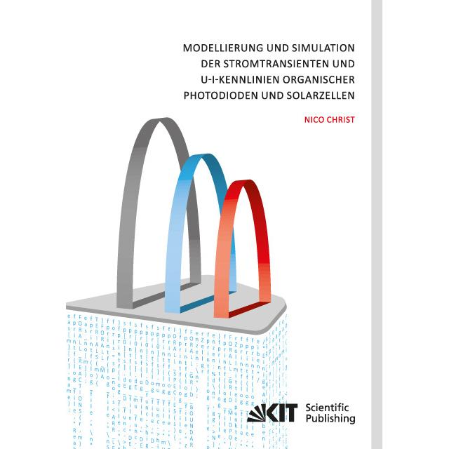 Modellierung und Simulation der Stromtransienten und U-I-Kennlinien organischer Photodioden und Sola, Fachbücher von Nic...