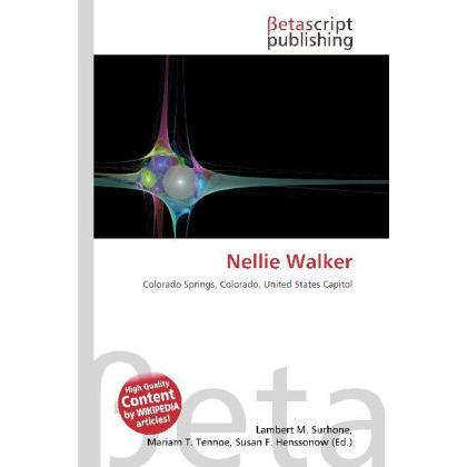 Nellie Walker, Fachbücher von Lambert M. Surhone, Mariam T. Tennoe, Susan F. Henssonow