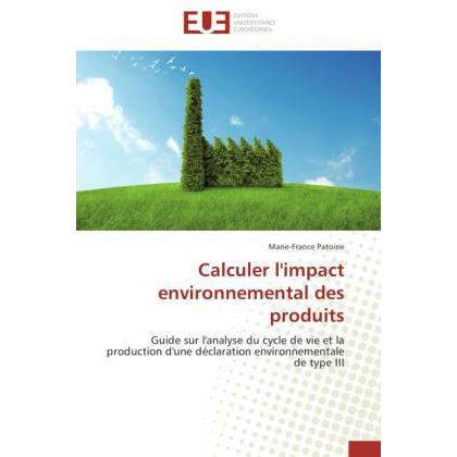 Calculer l'impact environnemental des produits, Fachbücher von Marie-France Patoine
