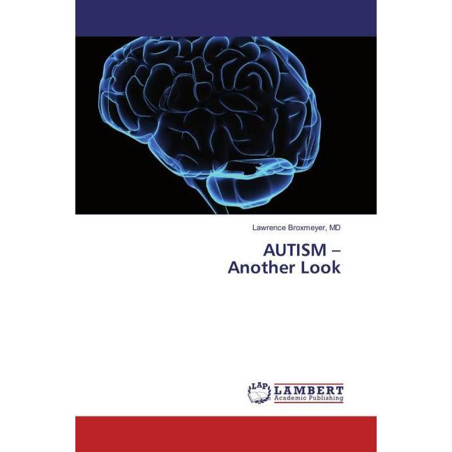 AUTISM - Another Look, Fachbücher von Lawrence Broxmeyer