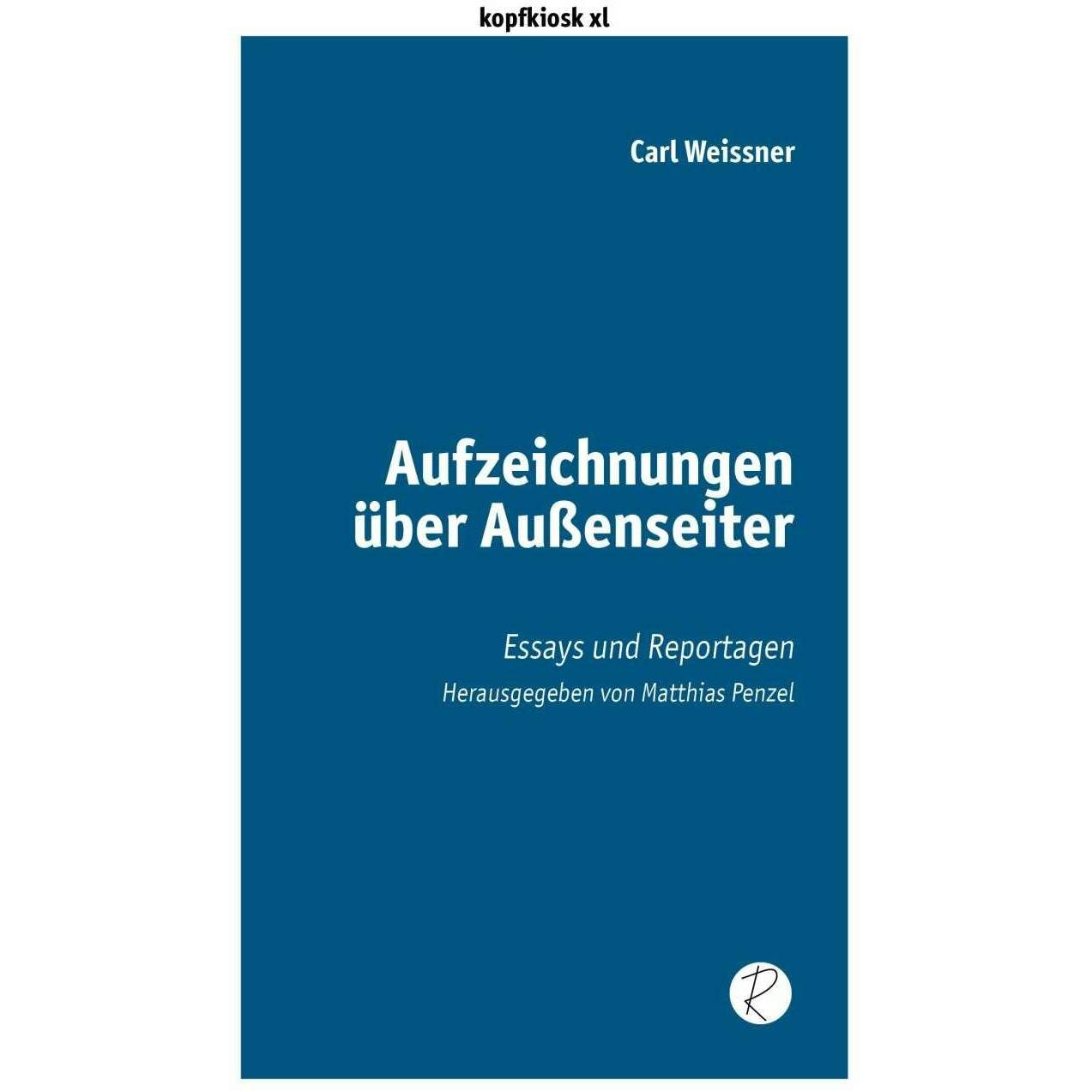 Aufzeichnungen über Aussenseiter, Belletristik von Carl Weissner, Matthias Penzel