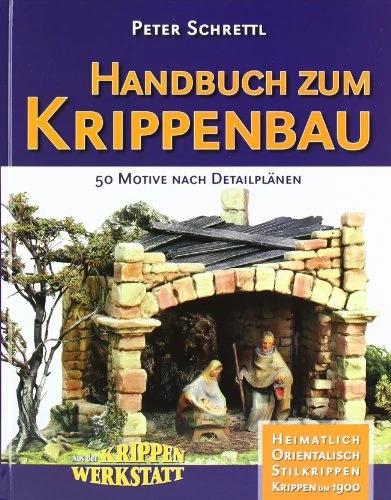 Actual product image Handbuch zum Krippenbau (German, Peter Schrettl, 2005)
