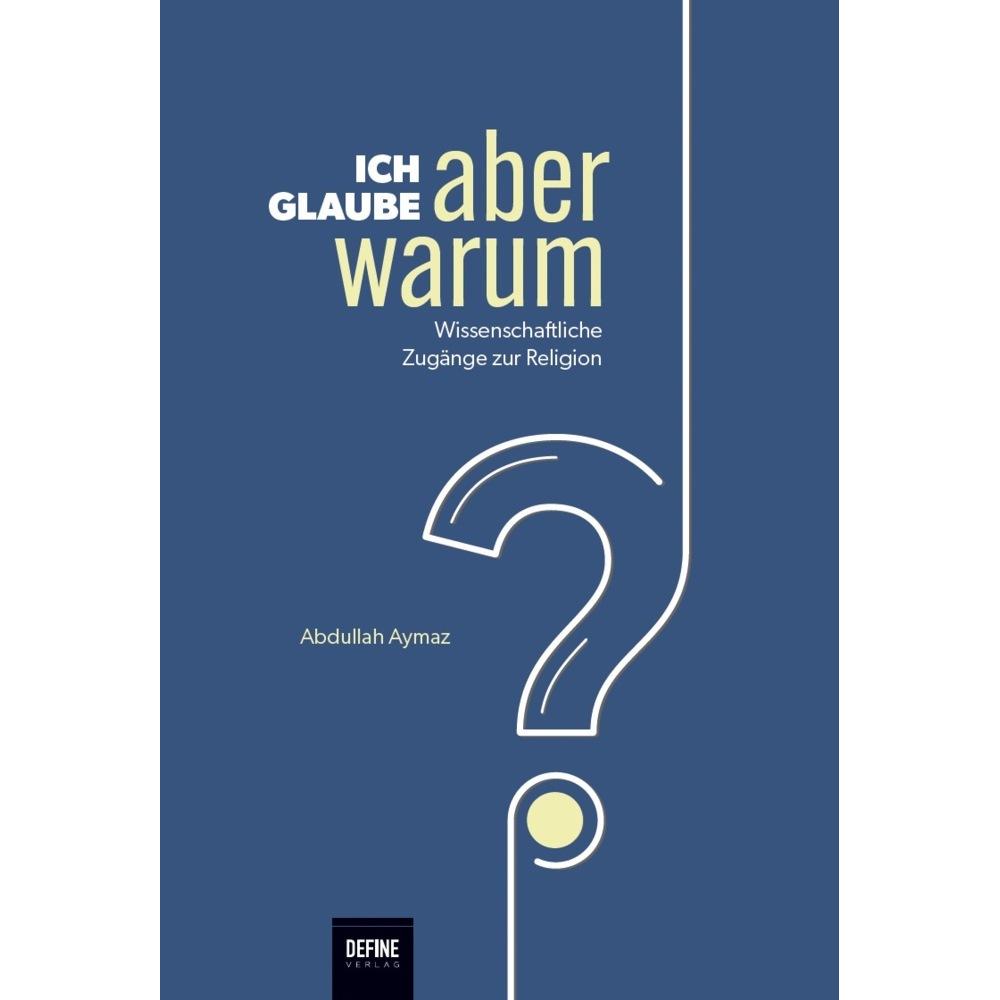 Thumbnail - Ich glaube, aber warum?, Fachbücher von Frank Giesenberg, Onur Alka, Arhan Kardas, Abdullah Aymaz
