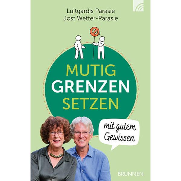 Mutig Grenzen setzen - mit gutem Gewissen, Sachbücher von Jost Wetter-Parasie