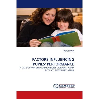 Factors Influencing Pupils' Performance, Fachbücher von Sawe Edwin
