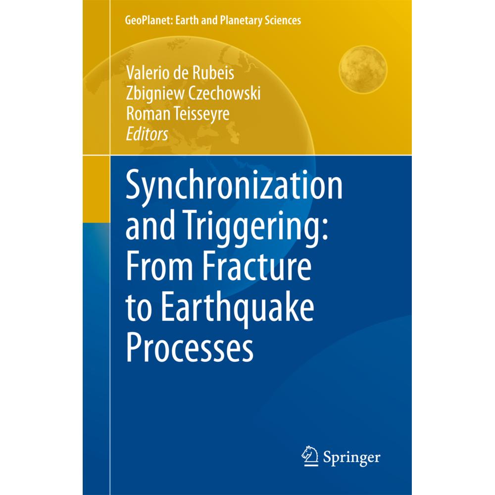 Synchronization and Triggering: from Fracture to Earthquake Processes, Fachbücher von Roman Teisseyre, Zbigniew Czechows...