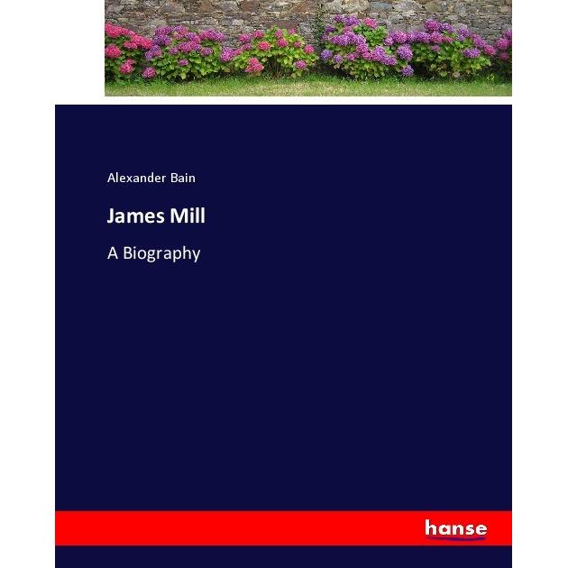 James Mill, Belletristik von Alexander Bain
