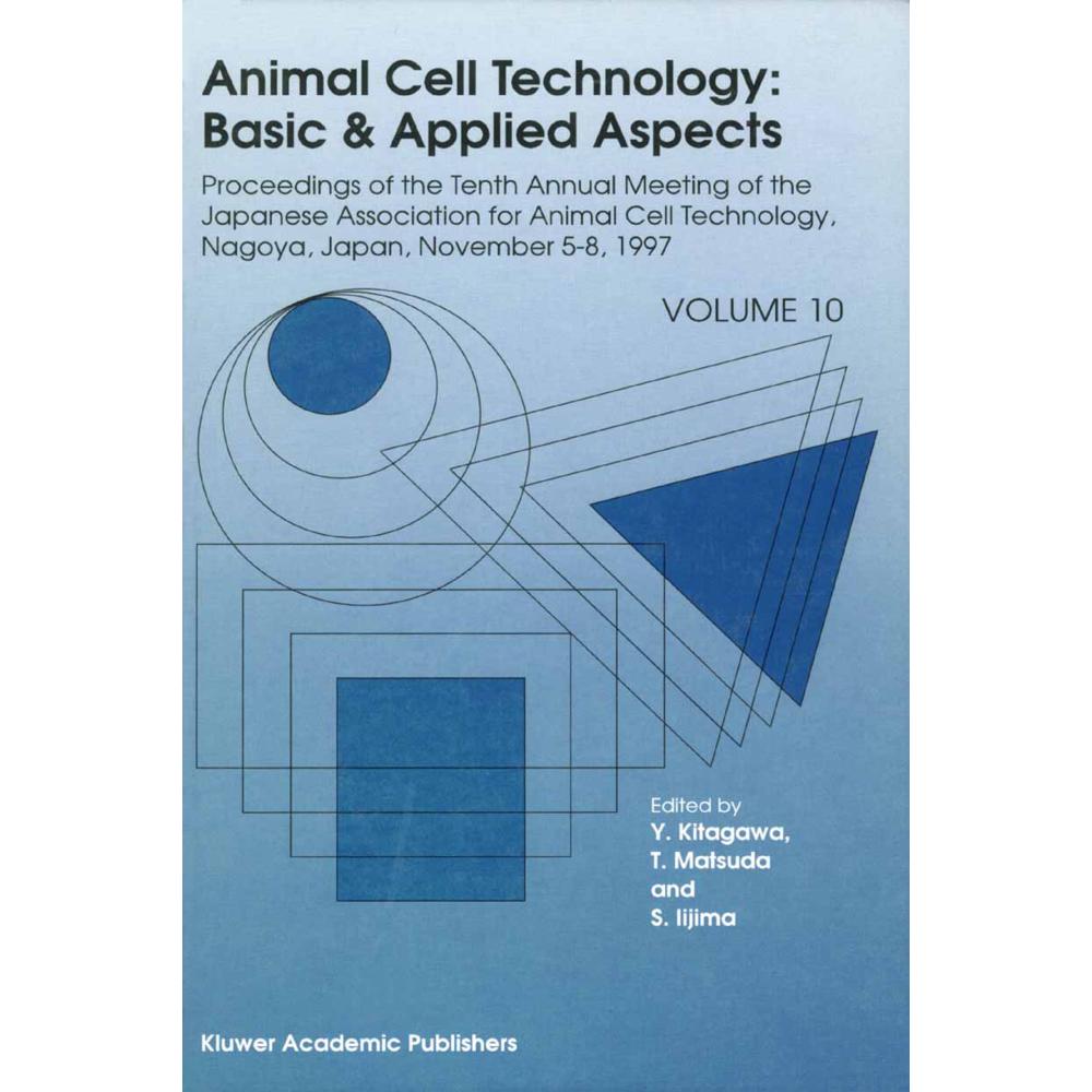 Animal Cell Technology: Basic & Applied Aspects, Fachbücher von Y. Kitagawa, T. Matsuda, S. Iijima