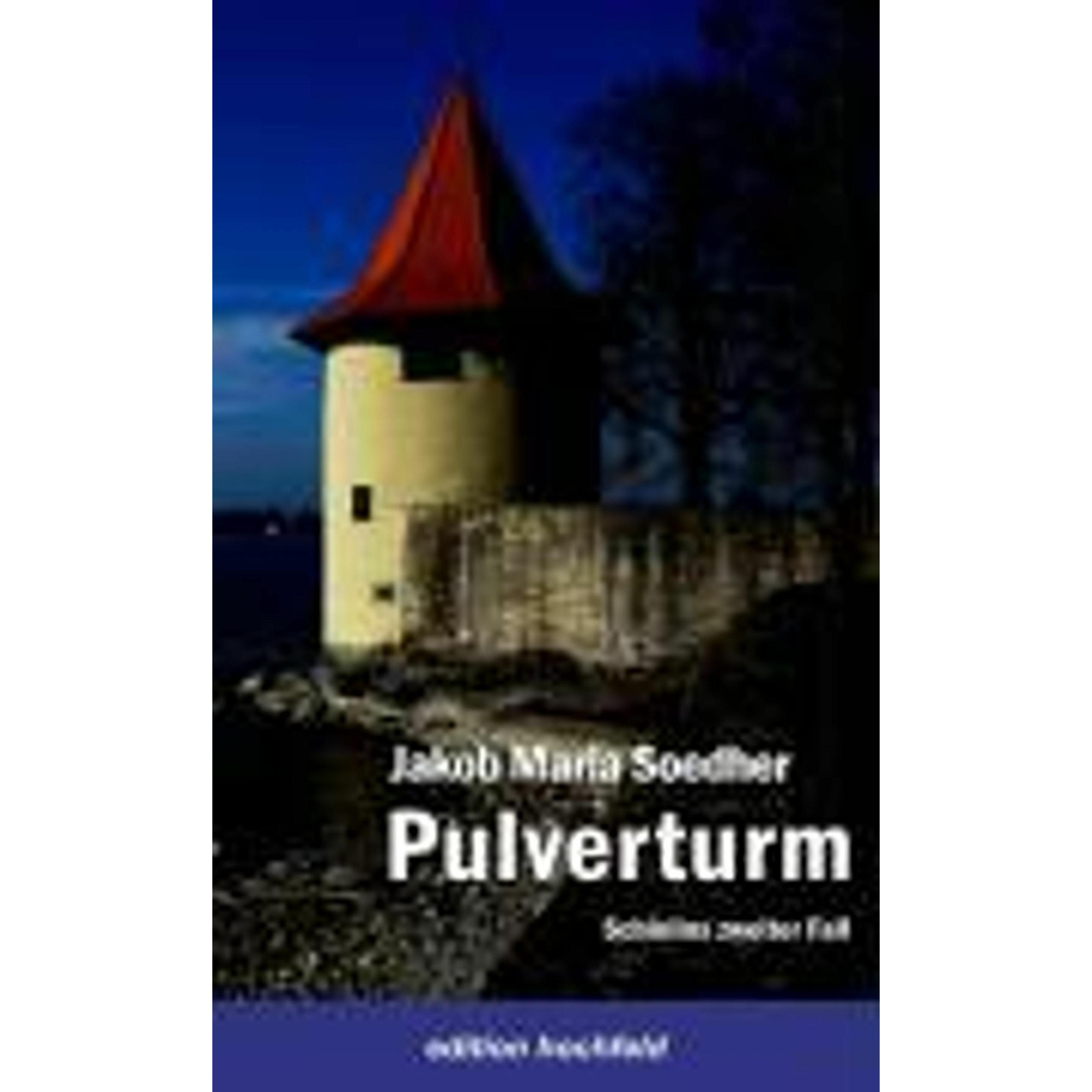 Pulverturm, Belletristik von Jakob Maria Soedher