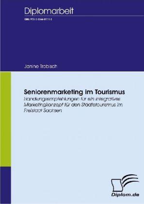 Produktbild Seniorenmarketing im Tourismus (Deutsch, Janine Trobisch, 2007)