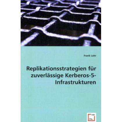 Replikationsstrategien für zuverlässige Kerberos-5-Infrastrukturen, Fachbücher