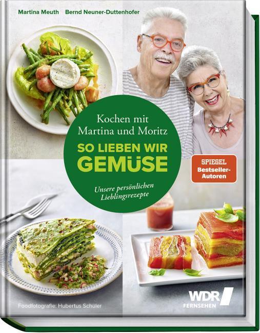 Image du produit Kochen mit Martina und Moritz – So lieben wir Gemüse (Allemand, Martina Meuth, Bernd "Moritz" Neuner-Duttenhofer, 2019)