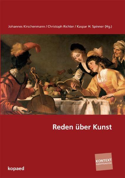 Produktbild Reden über Kunst (Deutsch, Christoph Richter, Johannes Kirschenmann, Kaspar H. Spinner, 2011)