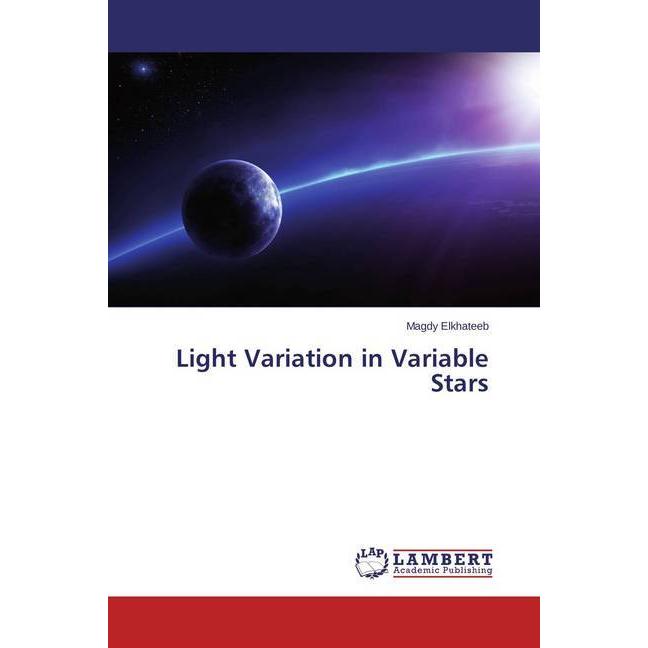 Light Variation in Variable Stars, Fachbücher von Magdy Elkhateeb