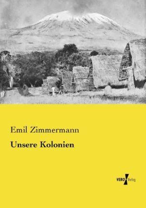 Produktbild Unsere Kolonien (Deutsch, Emil Zimmermann, 2014)