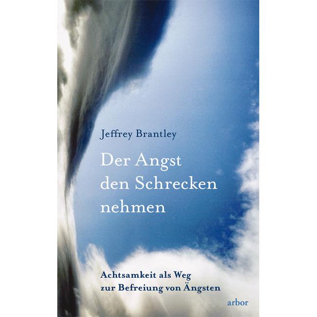 Der Angst den Schrecken nehmen, Ratgeber von Jeffrey Brantley