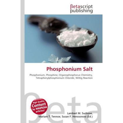 Phosphonium Salt, Fachbücher von Miriam T. Timpledon, Susan F. Marseken, Lambert M. Surhone