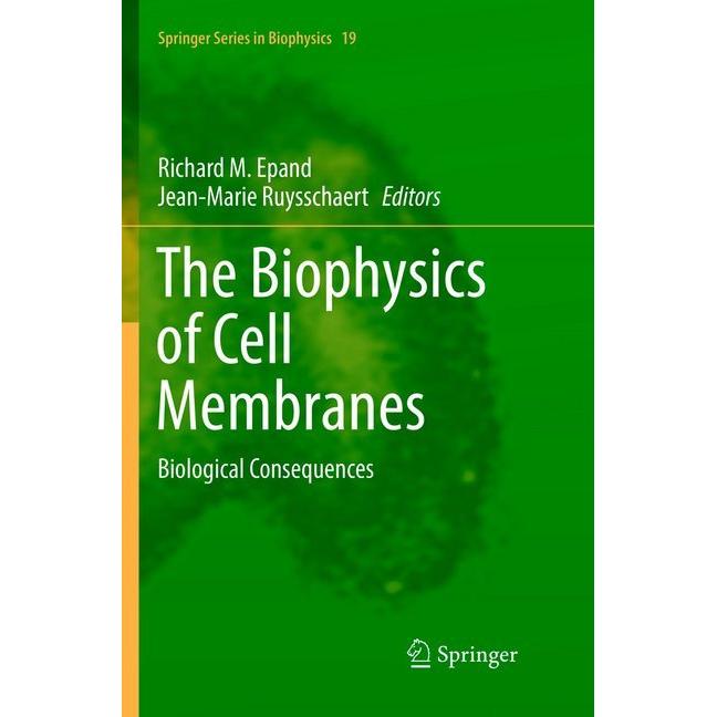 The Biophysics of Cell Membranes, Fachbücher von Jean-Marie Ruysschaert, Richard M. Epand