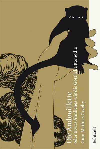 Produktbild Die Andouillette oder Etwas Ähnliches wie die Göttliche Komödie (Deutsch, Gion Mathias Cavelty, 2009)