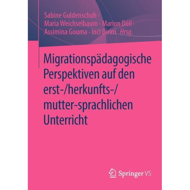 Thumbnail - Migrationspädagogische Perspektiven auf den erst-/herkunfts-/mutter-sprachlichen Unterric, Fachbücher von Assimina Gouma...
