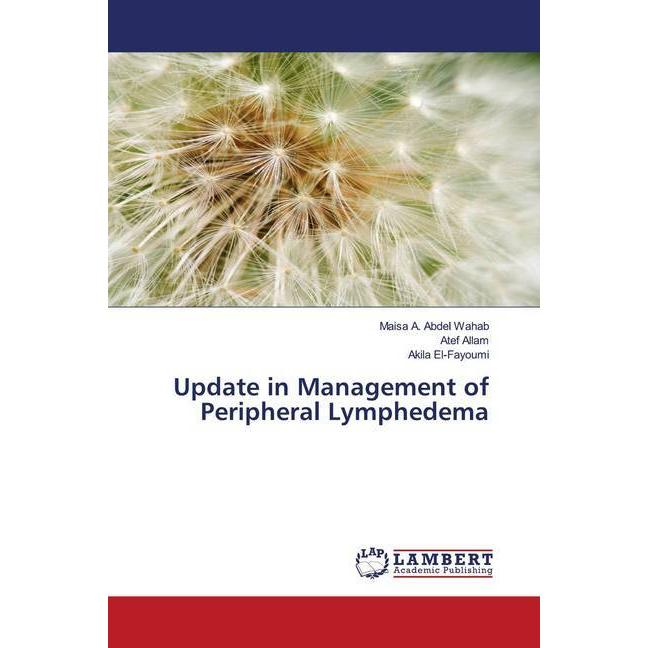 Update in Management of Peripheral Lymphedema, Fachbücher von Maisa A. Abdel Wahab, Atef Allam, Akila El-Fayoumi