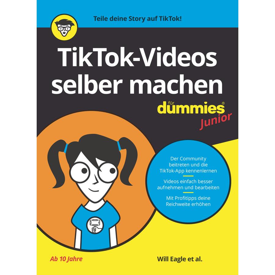 TikTok-Videos selber machen für Dummies Junior, Fachbücher von Andrew Panturescu, Claire Cohen, Will Eagle, Jordan Elija...