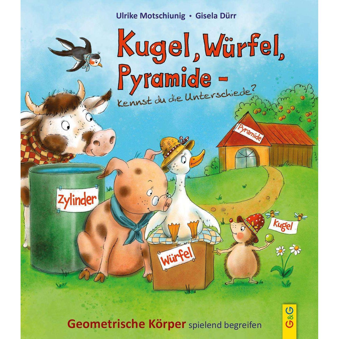 Kugel, Würfel, Pyramide... kennst du die Unterschiede?, Kinderbücher von Ulrike Motschiunig, Gisela Dürr