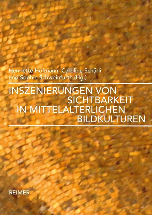 Produktbild Inszenierungen von Sichtbarkeit in mittelalterlichen Bildkulturen (Deutsch, Michele Beyer Bacci, 2018)
