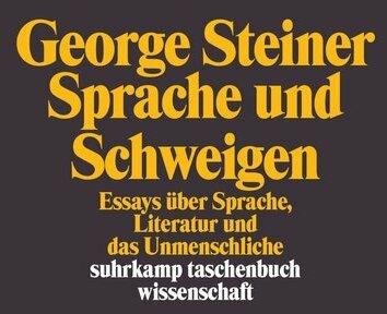 Produktbild Sprache und Schweigen (Deutsch, George Steiner, 2014)