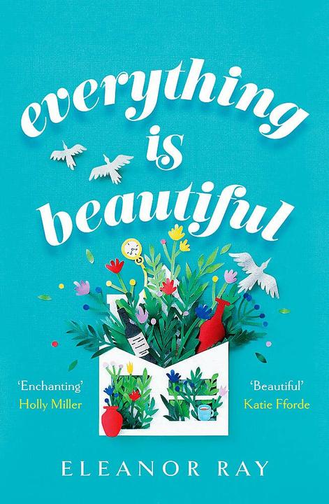 Everything is Beautiful: 'the most uplifting book of the year' Good Housekeeping (Englisch, Eleanor Ray, 2021)