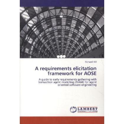 A requirements elicitation framework for AOSE, Fachbücher von Richard Hill