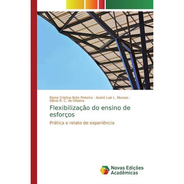 Flexibilização do ensino de esforços, Fachbücher von Elaine Cristina Brito Pinheiro, Dênio R. C. de Oliveira, André Luiz...