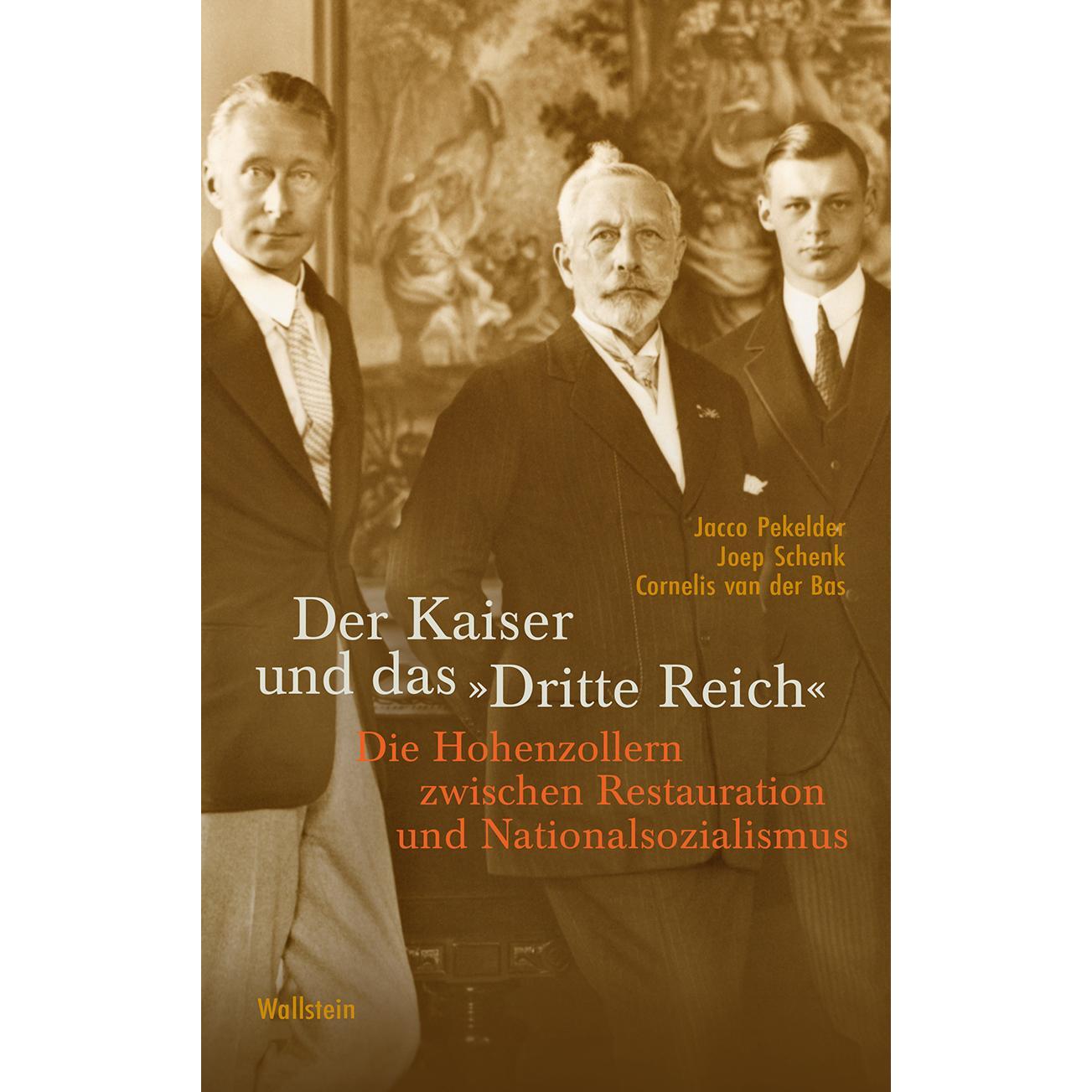 Der Kaiser und das »Dritte Reich«, Fachbücher von Cornelis van der Bas, Jacco Pekelder, Joep Schenk