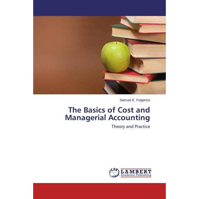 The Basics of Cost and Managerial Accounting, Fachbücher