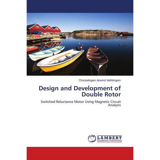 Design and Development of Double Rotor, Fachbücher von Chockalingam Aravind Vaithilingam