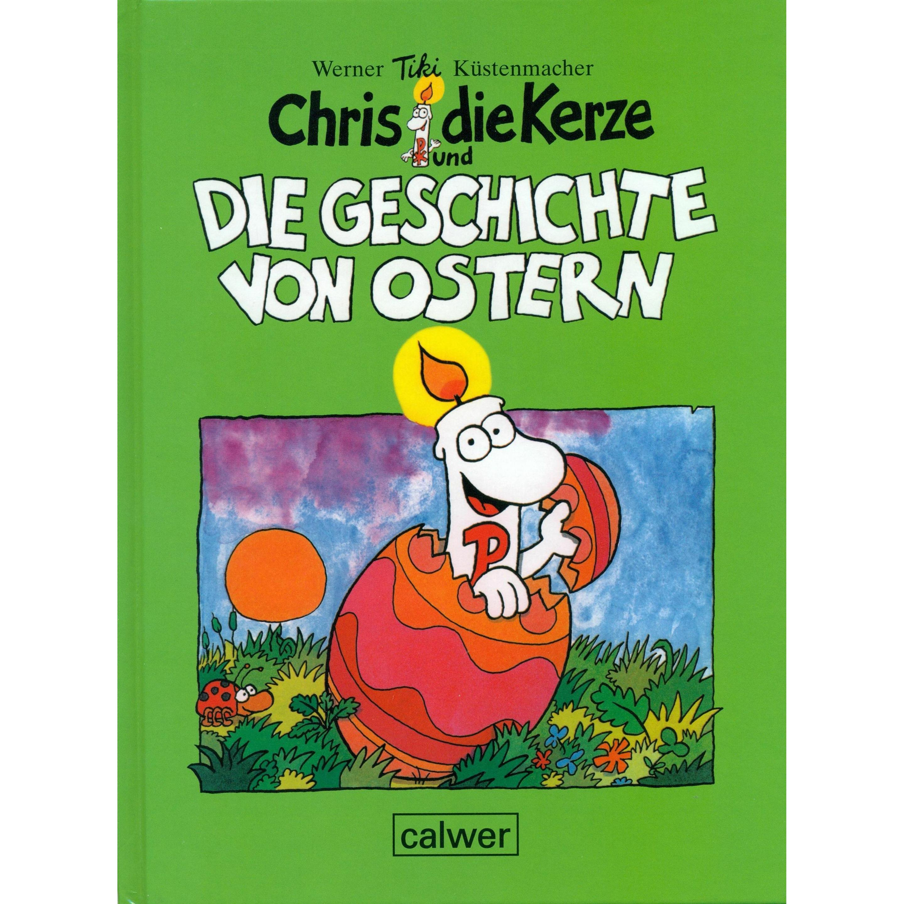 Chris die Kerze und die Geschichte von Ostern, Kinderbücher von Werner Tiki Küstenmacher