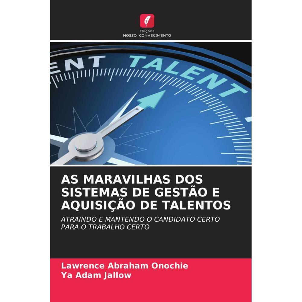 As Maravilhas Dos Sistemas De Gestão E Aquisição De Talentos, Fachbücher von Lawrence Abraham Onochie, Ya Adam Jallow