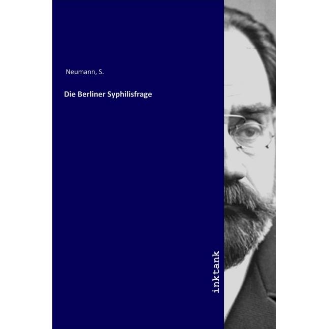 Die Berliner Syphilisfrage, Fachbücher von S. Neumann