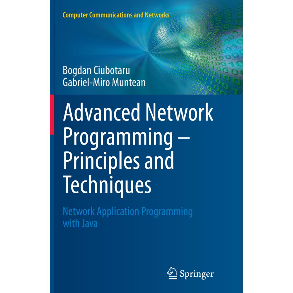 Advanced Network Programming - Principles and Techniques, Fachbücher von Bogdan Ciubotaru, Gabriel-Miro Muntean