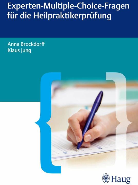 Produktbild Experten-Multiple-Choice-Fragen für die Heilpraktikerprüfung (Deutsch, Anna Brockdorff, Klaus Jung, 2013)