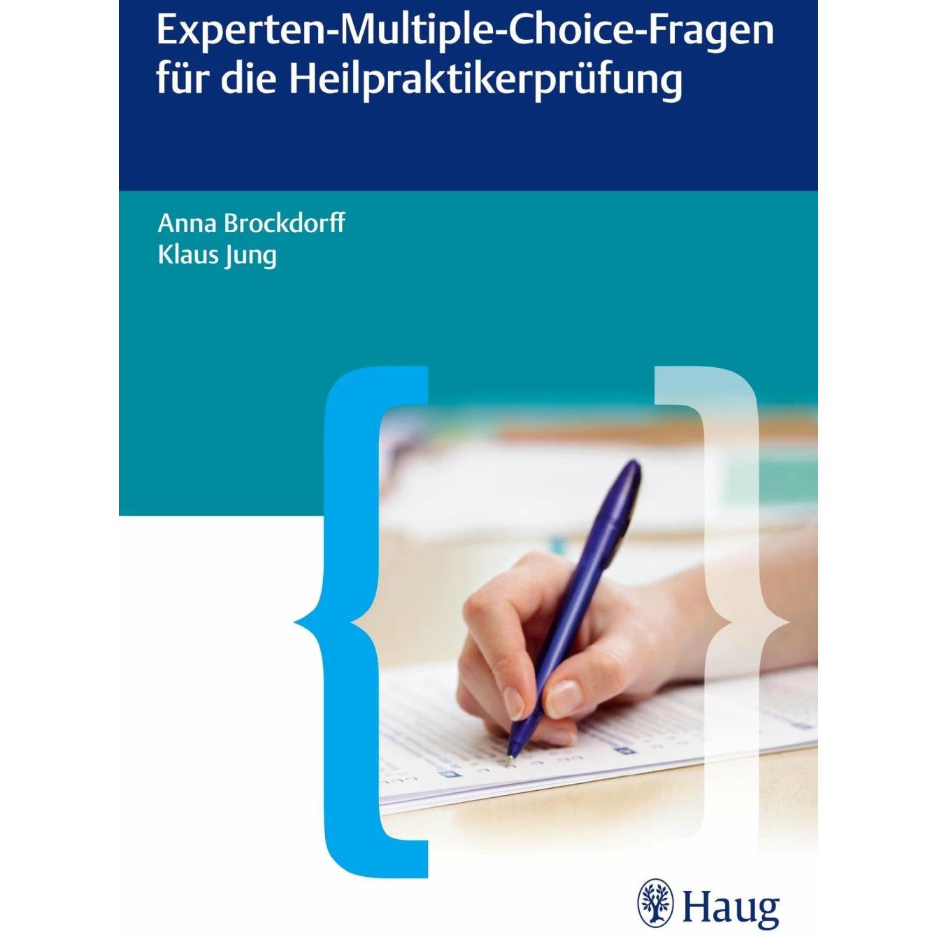 Experten-Multiple-Choice-Fragen für die Heilpraktikerprüfung, Fachbücher von Anna Brockdorff, Klaus Jung