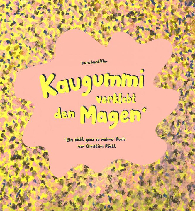 Produktbild Kaugummi verklebt den Magen (Deutsch, Christina Röckl, 2018)