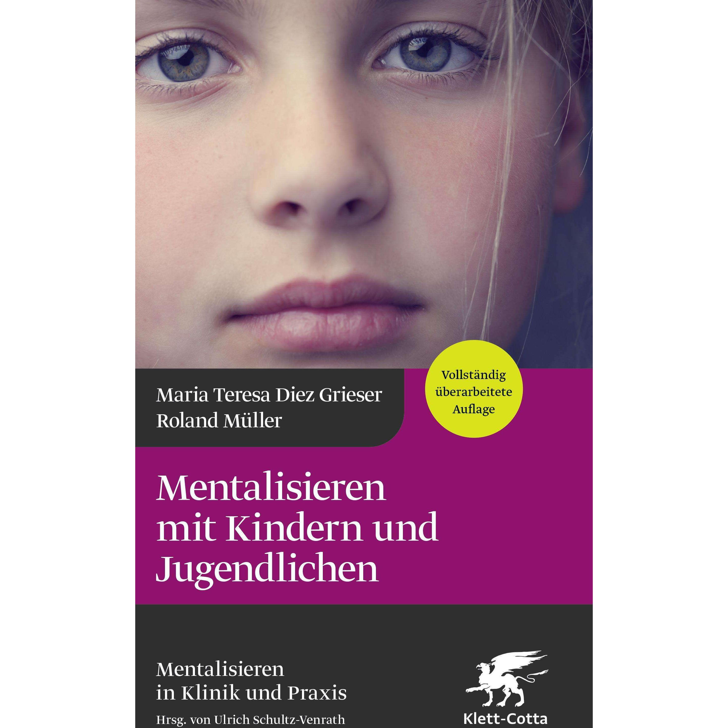 Mentalisieren mit Kindern und Jugendlichen, Fachbücher von Roland Müller, Maria Teresa Diez Grieser, Ulrich Schultz-Venr...