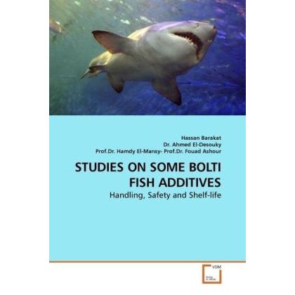 Studies On Some Bolti Fish Additives, Fachbücher von Hassan Barakat