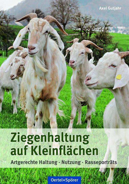 Ziegenhaltung auf Kleinflächen (German, Axel Gutjahr, 2018)